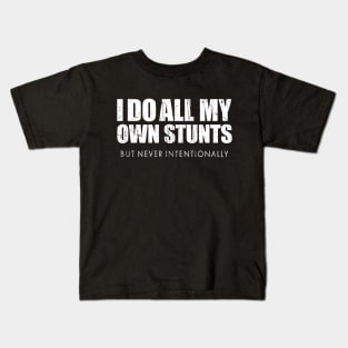 I Do My Own Stunts Kids T-Shirt